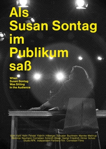 Plakat: Dokumentarfilmtage: ALS SUSAN SONTAG IM PUBLIKUM SAß mit Regisseur RP Kahl